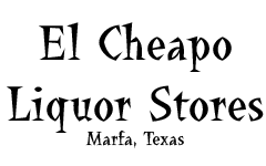 Click Here to go to the El Cheapo Liquor Stores website.